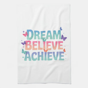 Dream, Believe, Achieve - Motivational Butterfly Tea Towel