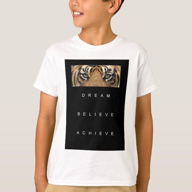 dream believe achieve motivational quote T-Shirt (Front)