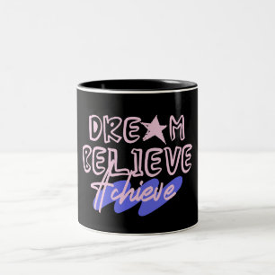 Dream Believe Achieve Motivational Quote Two-Tone Coffee Mug