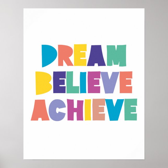 DREAM BELIEVE ACHIEVE POSTER (Front)