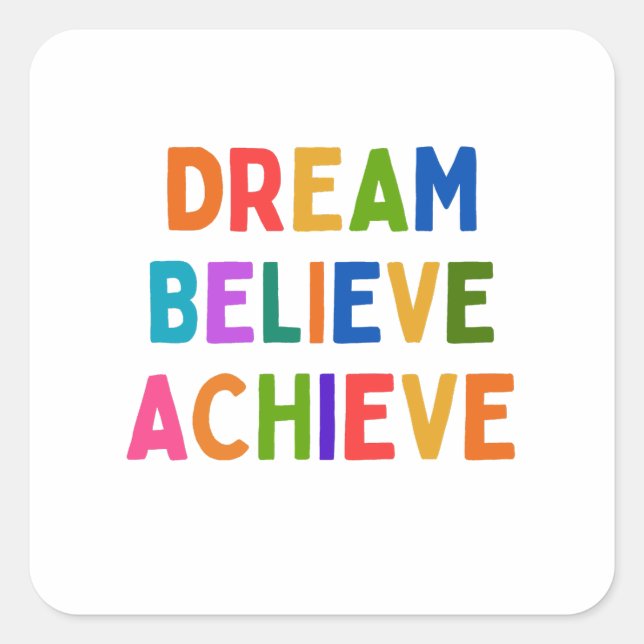 DREAM BELIEVE ACHIEVE SQUARE STICKER (Front)