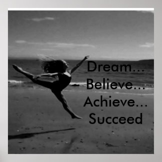 dream, believe, achieve, succeed poster