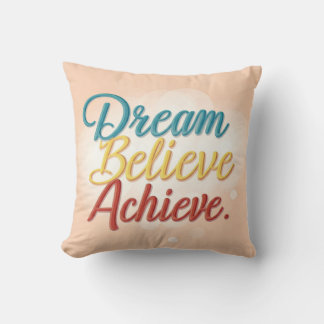 Dream, Believe, Achieve: The Path to Success Cushion