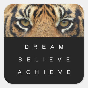 Dream Believe Achieve Tiger Eyes Success Quote Square Sticker