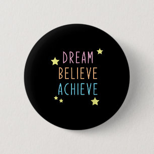Dream Believe Colourful Motivation Inspire Positiv 6 Cm Round Badge