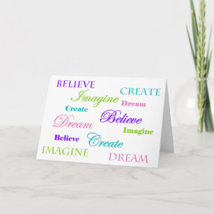 Dream, Believe, Imagine Create Card