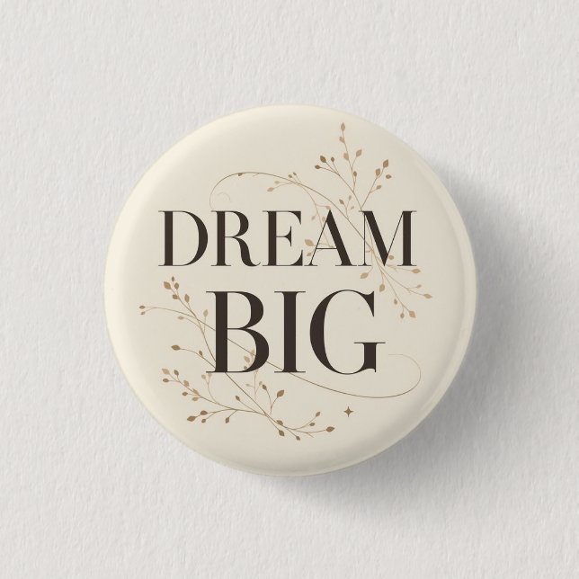 Dream Big 3 Cm Round Badge (Front)