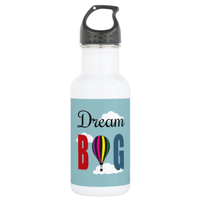 Dream big 532 ml water bottle (Front)
