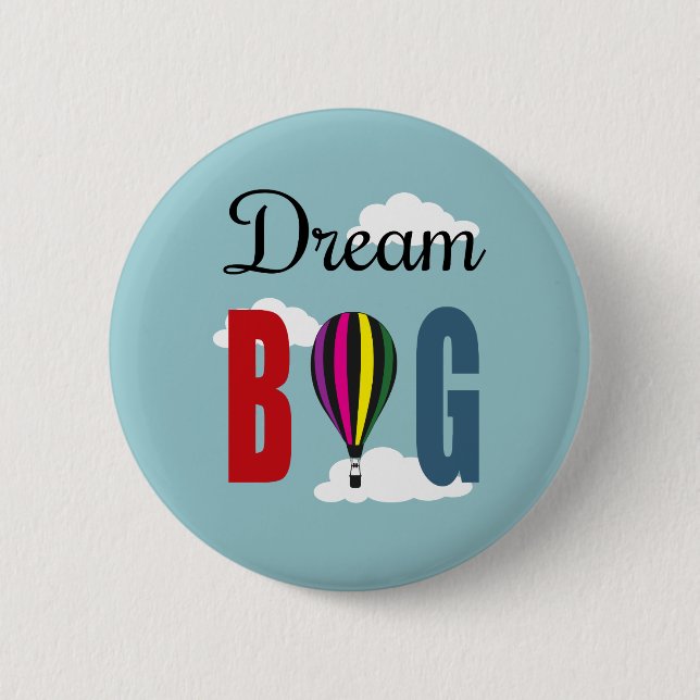 Dream big 6 cm round badge (Front)