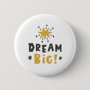 dream big 6 cm round badge