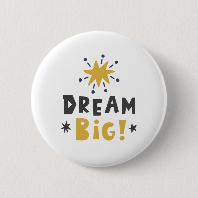 dream big 6 cm round badge (Front)