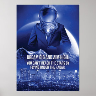 Dream Big, Aim High, Spacesuit To The Moon Success Poster