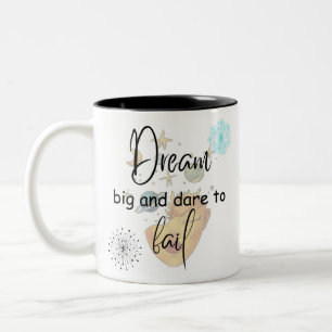 dream big and dare to fail Two-Tone coffee mug