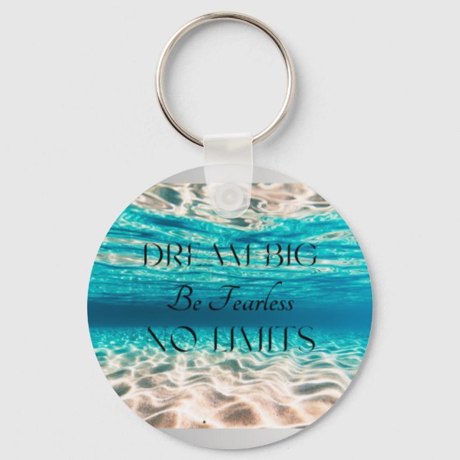 Dream Big Be Fearless No Limits  Key Ring (Front)