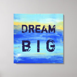 Dream Big - Blue Turquoise Nautical Abstract Art Canvas Print