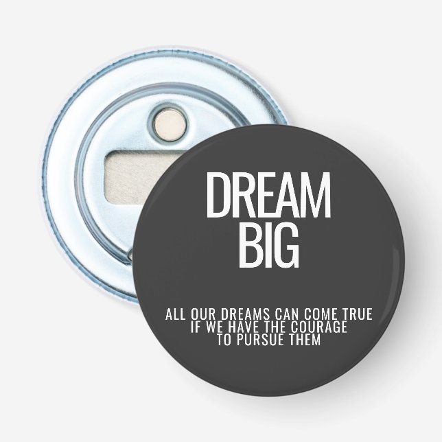Dream Big Bottle Opener (Front)