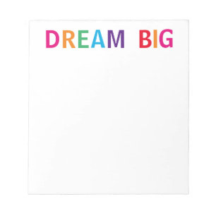 Dream Big Bright Notepad