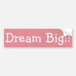 Dream Big! Bumper Sticker
