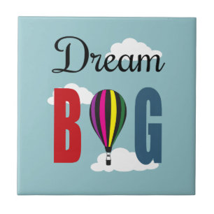 Dream big ceramic tile