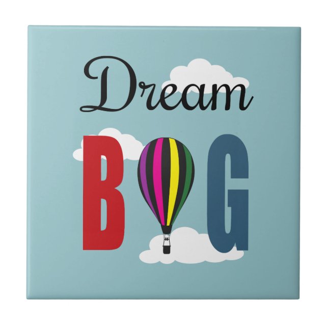 Dream big ceramic tile (Front)
