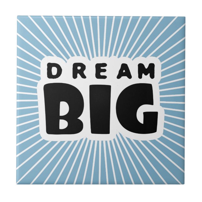 Dream Big Ceramic Tile (Front)