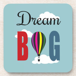 Dream big coaster