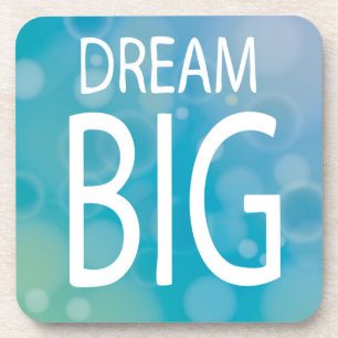 Dream Big Coaster