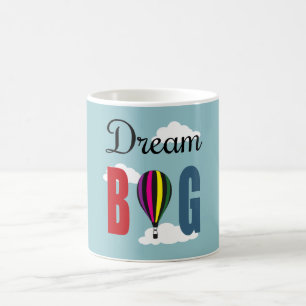 Dream big coffee mug