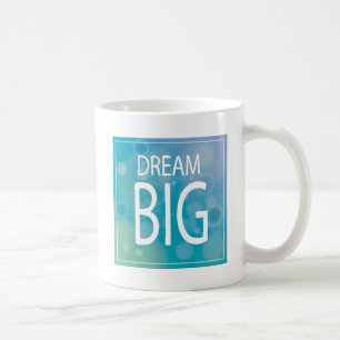 Dream Big Coffee Mug