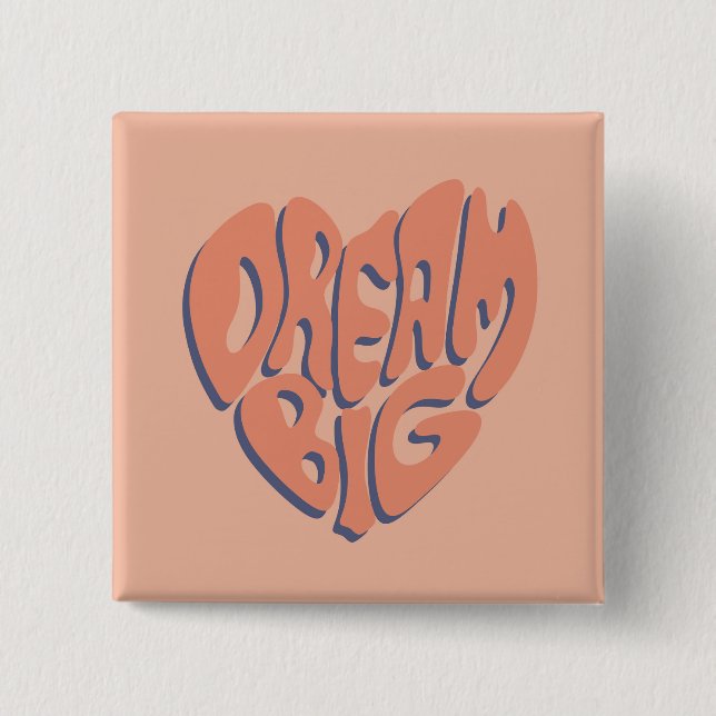 Dream Big: Coral and Apricot Motivational Advice 15 Cm Square Badge (Front)