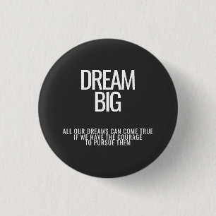 Dream Big Courage Quote Button 