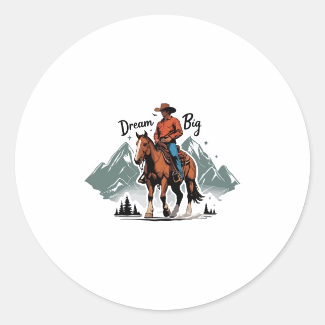 Dream Big- Cowboy Riding Horse Classic Round Sticker (Front)