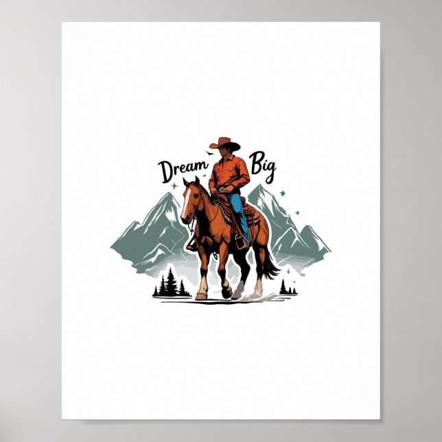 Dream Big- Cowboy Riding Horse Poster (Front)