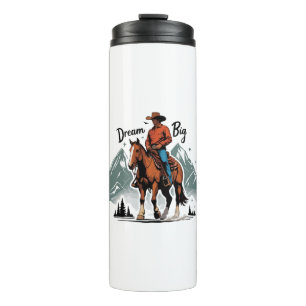 Dream Big- Cowboy Riding Horse Thermal Tumbler