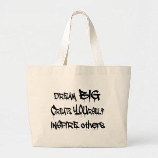 Dream Big Create Yourself Inspire Others- black Large Tote Bag