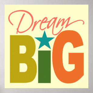 Dream BIG custom poster