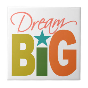 Dream BIG custom tile