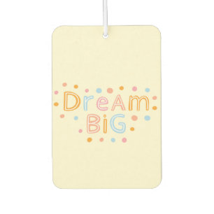 dream big, cute car air freshener