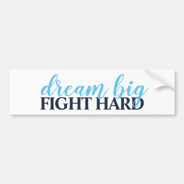 dream big fight hard bumper sticker (Front)