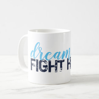 dream big fight hard coffee mug