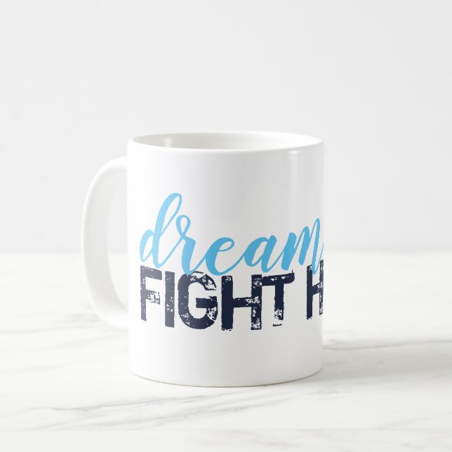 dream big fight hard coffee mug (Front Left)