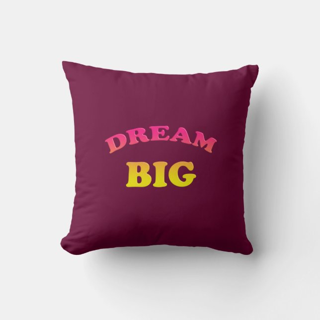 Dream Big. Funny gradient text. Cushion (Front)