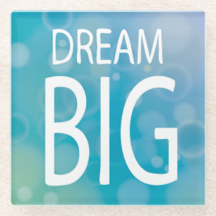 Dream Big Glass Coaster