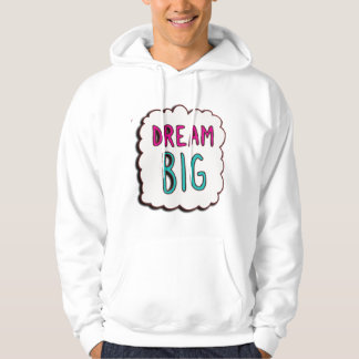 dream big hoodie