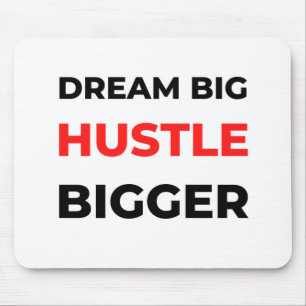 Dream Big Hustle Bigger 2 Mouse Pad