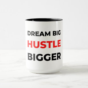 Dream Big Hustle Bigger 2 Mug