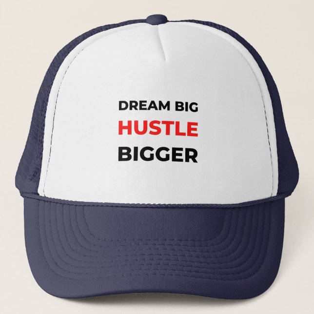 Dream Big Hustle Bigger 2 Trucker Hat (Front)