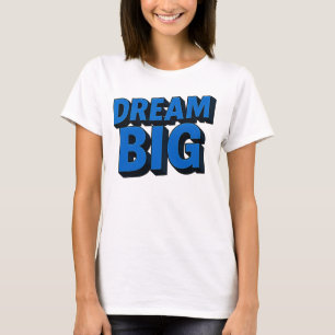 Dream Big in 3D: Bold Blue Motivation T-Shirt