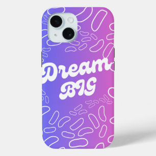 Dream Big Inspiration iPhone 15 Case