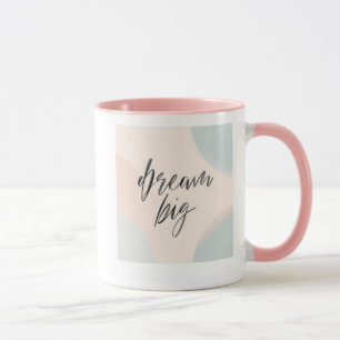 Dream Big Inspirational Art Mug